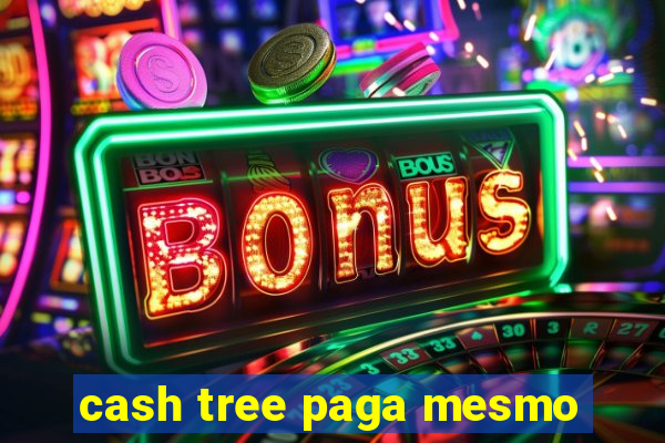 cash tree paga mesmo